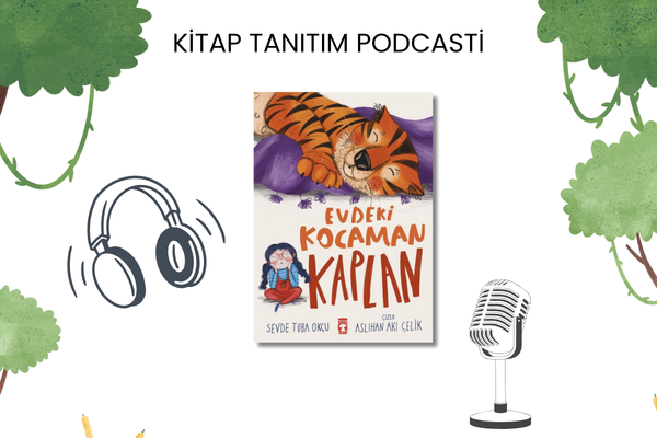 Evdeki Kocaman Kaplan Tanıtım Podcasti
